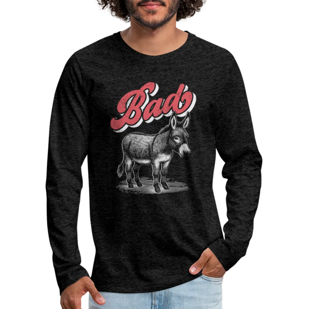 Funny Bad Ass (Donkey) Men's Premium Long Sleeve T-Shirt