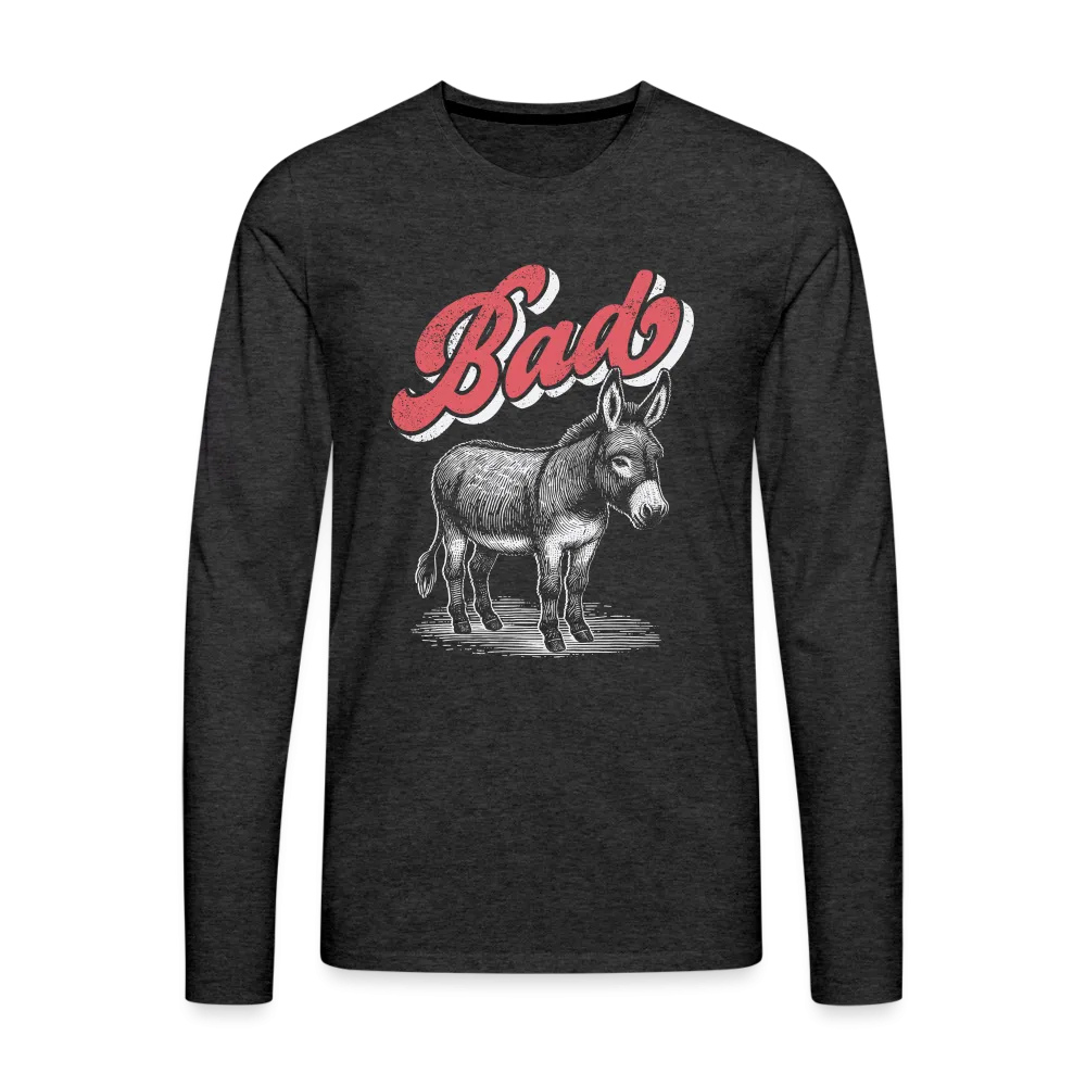 Funny Bad Ass (Donkey) Men's Premium Long Sleeve T-Shirt