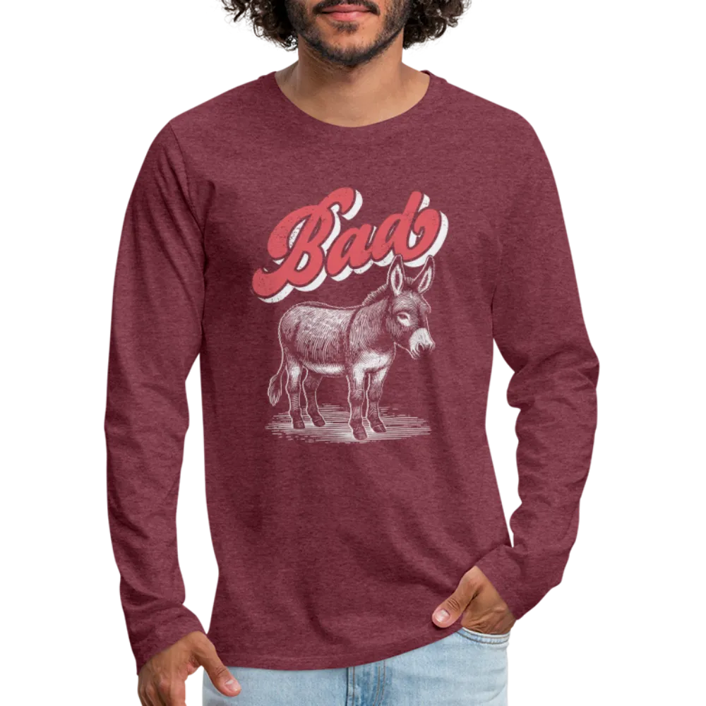 Funny Bad Ass (Donkey) Men's Premium Long Sleeve T-Shirt