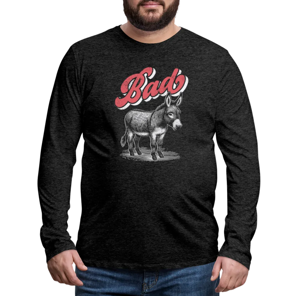 Funny Bad Ass (Donkey) Men's Premium Long Sleeve T-Shirt